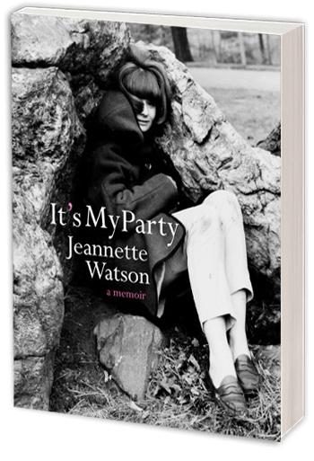 Memoir by Jeannette Watson It's My Party